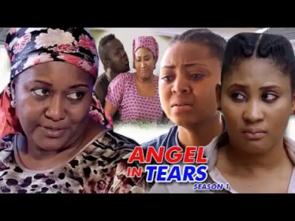 Video: Angel Of Tears Season 1 | 2018 Nigeria Nollywood Movie